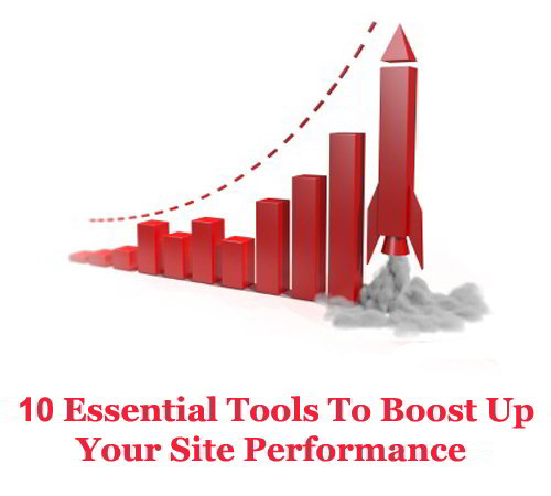 10 Essential Tools To Boost Up Your Site Performance SkyTechGeek