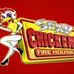 Sexy Chicken Fire House