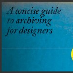 A Concise Guide to Archiving for Designers by Karin van der Heiden